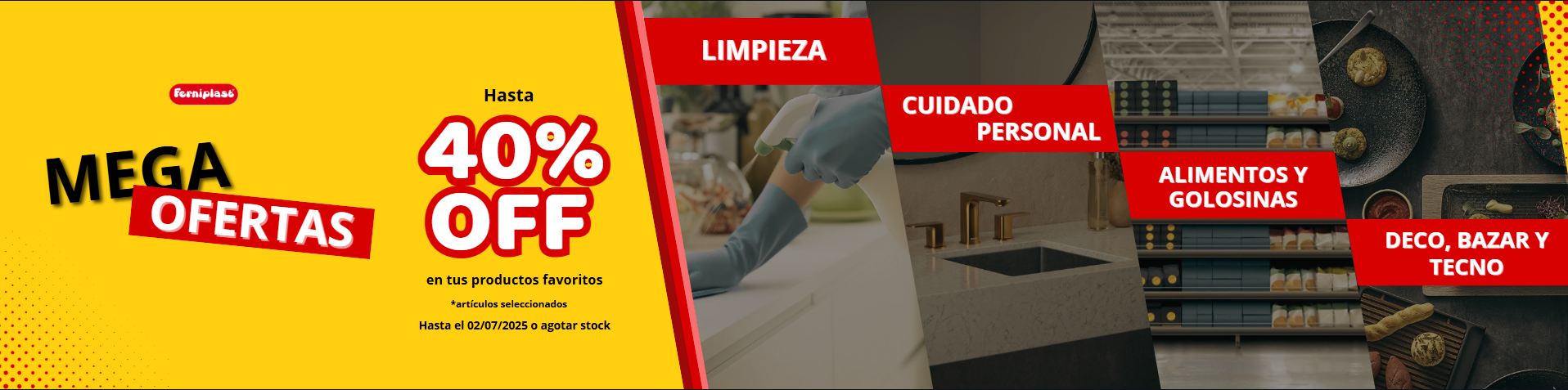 Las mejores ofertas en bazar y deco, Las mejores ofertas en productos para el hogar, Las mejores ofertas en productos de limpieza, Las mejores ofertas en alimentos y golosinas, Las mejores ofertas en productos de belleza y cuidado personal, en ferniplast las mejores ofertas